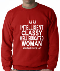 I Am An Intelligent Classy Woman Who Says Fuck A Lot Adult Crewneck