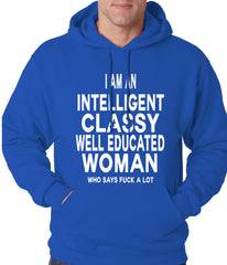 I Am An Intelligent Classy Woman Who Says Fuck A Lot Adult Hoodie