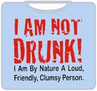 I Am Not Drunk T-Shirt