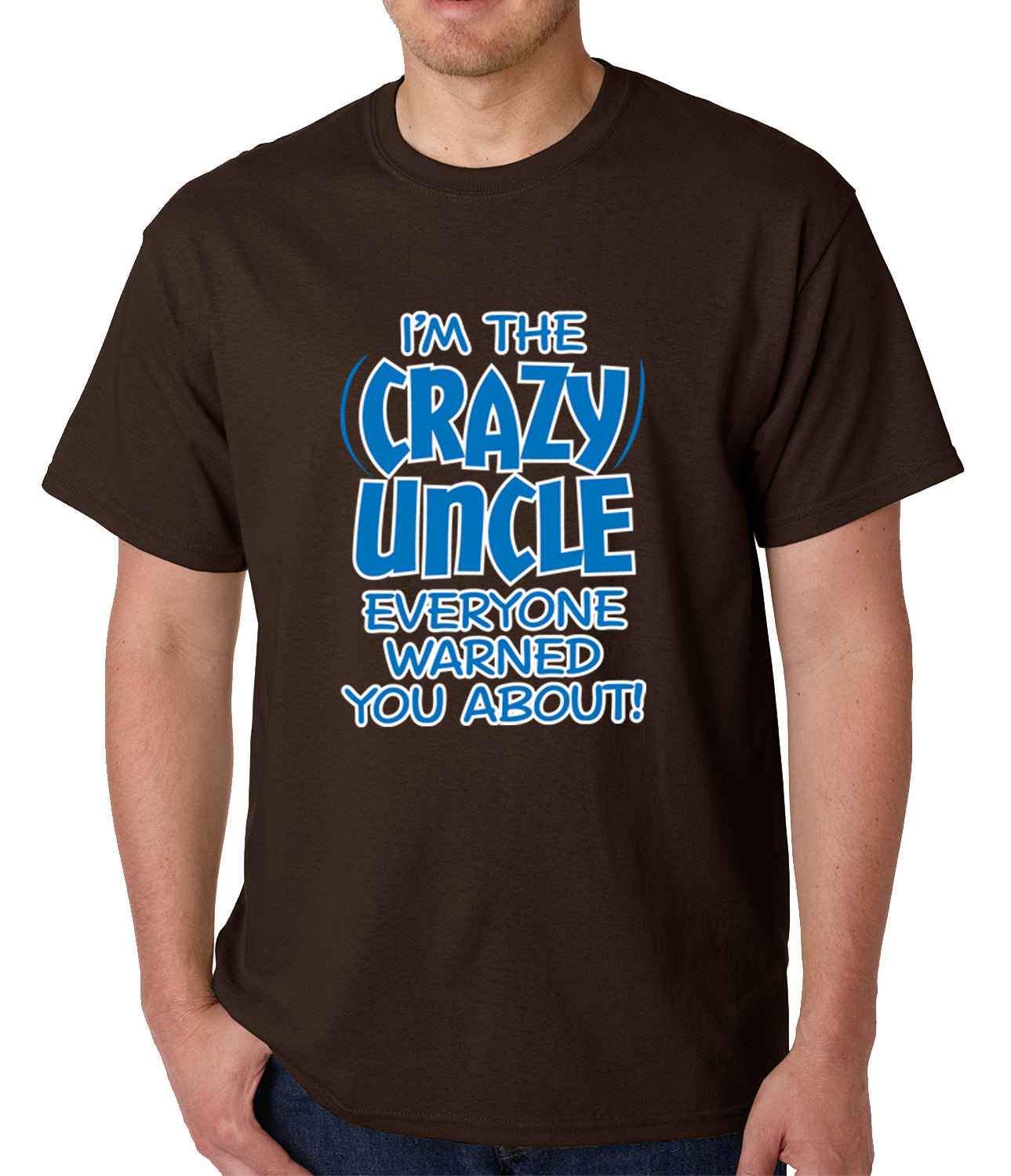 I Am The Crazy Uncle Everyone Warned You About Mens T-shirt