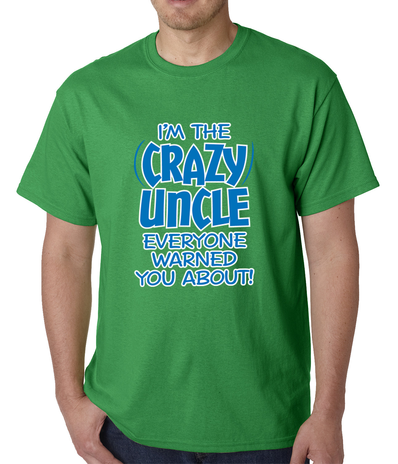 I Am The Crazy Uncle Everyone Warned You About Mens T-shirt