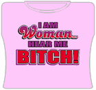 I Am Women Hear Me Bitch Girls T-Shirt
