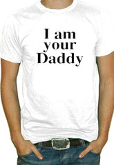 I Am Your Daddy T-Shirt