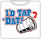 I'd Tap That T-Shirt
