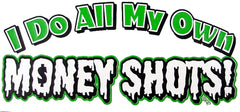 I Do All My Own Money Shots Hoodie