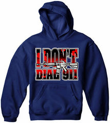 I Don't Dial 911 Adult Hoodie