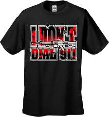 I Don't Dial 911 Men's T-Shirt