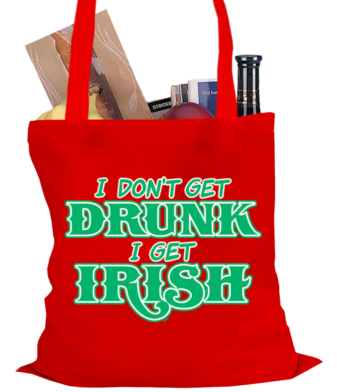 I Don't Get Drunk, I Get Irish Tote Bag