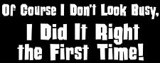 I Don't Look Busy T-Shirt