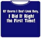 I Don't Look Busy T-Shirt