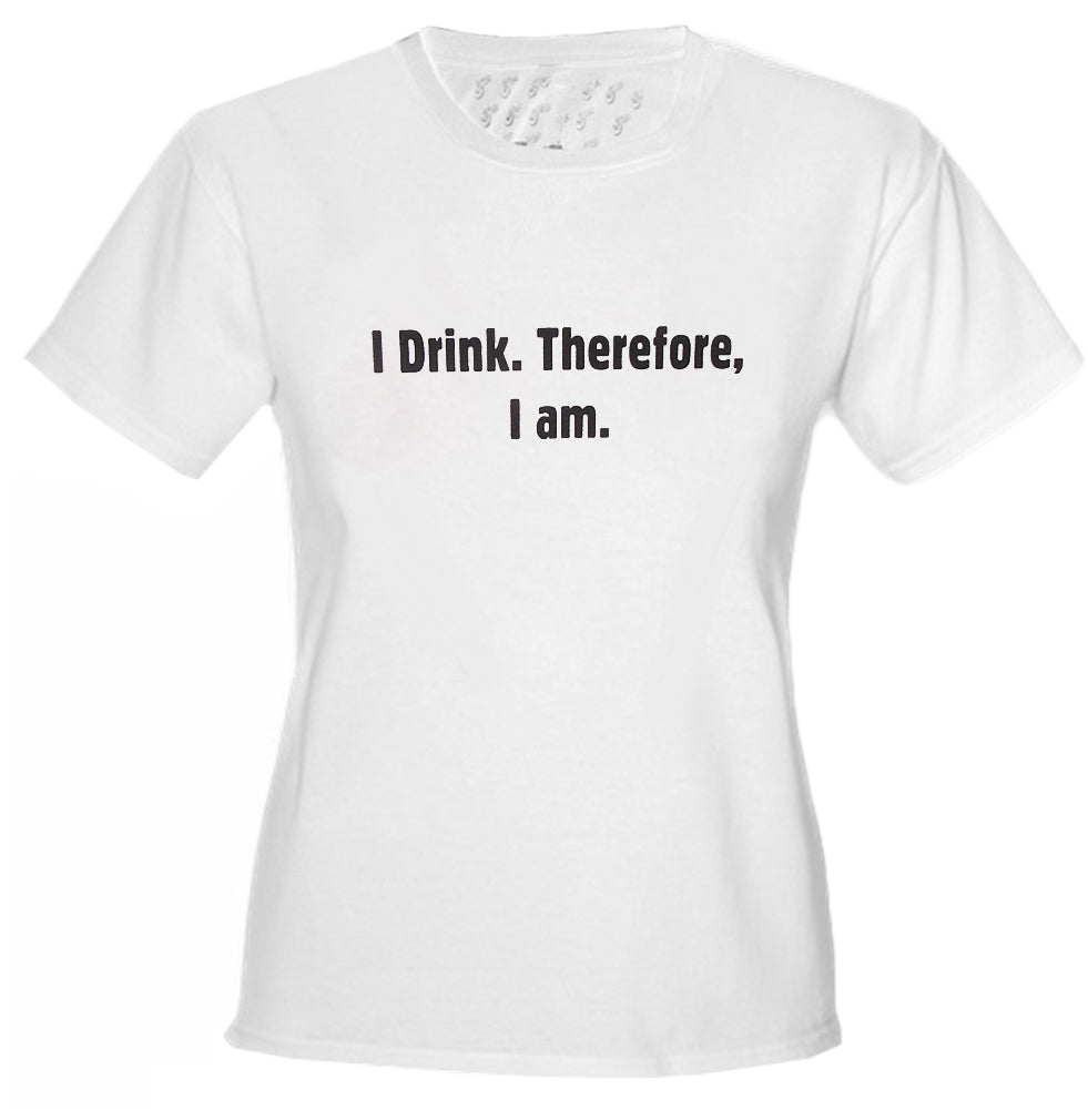 I Drink Therefore I Am Girls T-Shirt