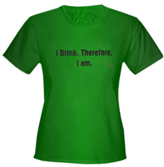 I Drink Therefore I Am Girls T-Shirt