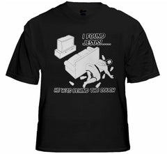 I Found Jesus Behind The Couch T-Shirt