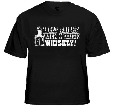 I Get Friskey When I Drink Whiskey Mens T-Shirt