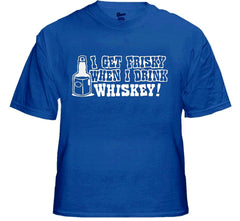 I Get Friskey When I Drink Whiskey Mens T-Shirt