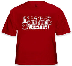 I Get Friskey When I Drink Whiskey Mens T-Shirt