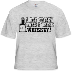 I Get Friskey When I Drink Whiskey Mens T-Shirt