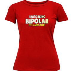 I Hate being Bipolar It's Awesome Girl's T-Shirt