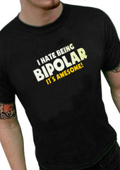 I Hate being Bipolar It's Awesome Men's T-Shirt 
