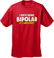 I Hate being Bipolar It's Awesome Men's T-Shirt