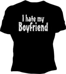 I Hate My Boyfriend Girls T-Shirt