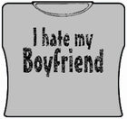 I Hate My Boyfriend Girls T-Shirt