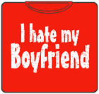 I Hate My Boyfriend T-Shirt (Mens)