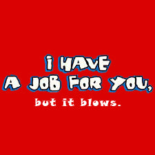 I Have A Job For You Men's T-Shirt