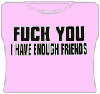 I Have Enough Friends Girls T-Shirt