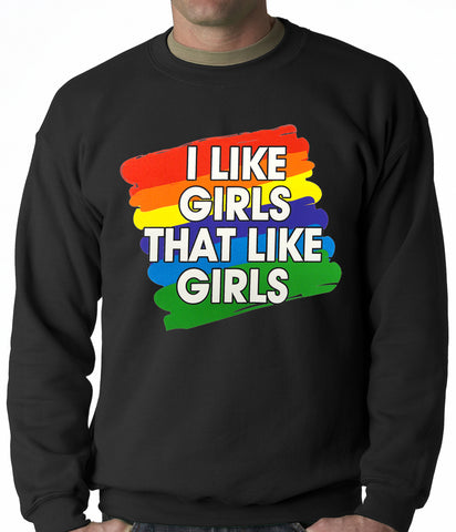 I Like Girls That Like Girls Adult Crewneck