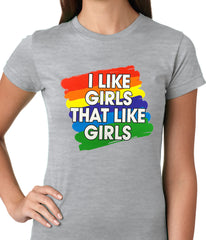 I Like Girls That Like Girls Ladies T-shirt