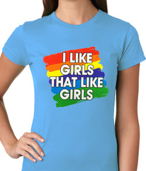 I Like Girls That Like Girls Ladies T-shirt