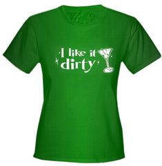 I Like It Dirty Girls T-Shirt