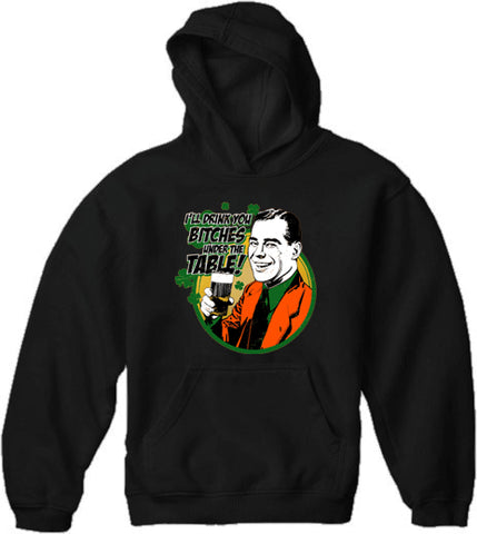 I'll Drink You B*tches Under The Table! Adult Hoodie