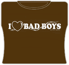 I Love Bad Boys Girls T-Shirt