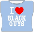 I Love Black Guys Girls T-Shirt –
