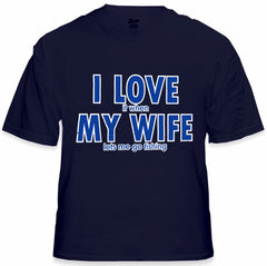 I Love It When My Wife Lets Me Go Fishing Men's T-Shirt