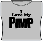 I Love My Pimp Girls T-Shirt