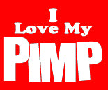 I Love My Pimp Girls T-Shirt