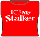 I Love My Stalker Girls T-Shirt