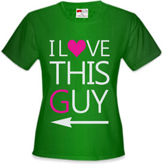I Love This Guy Girl's T-Shirt