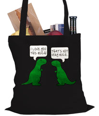 I Love You This Much Funny T-Rex Tote Bag