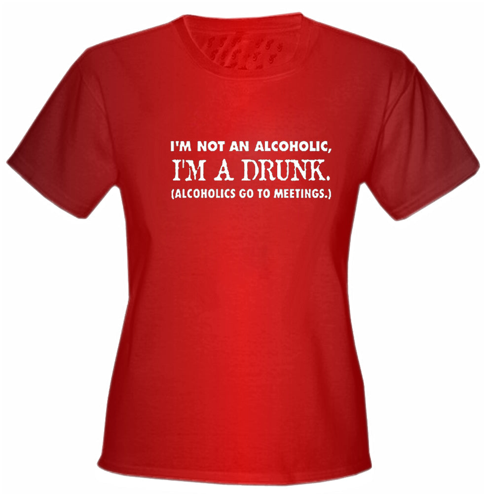 I'm A Drunk Girls T-Shirt