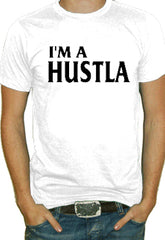 I'm A Hustla T-Shirt