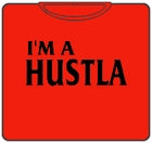 I'm A Hustla T-Shirt