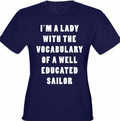 I'm A Lady With The Vocabulary Of A Sailor Girl's T-Shirt