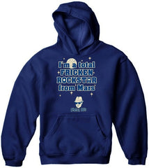 I'm a Total Frickin' Rockstar From Mars Hoodie