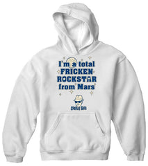 I'm a Total Frickin' Rockstar From Mars Hoodie