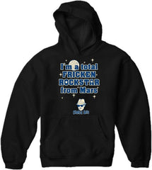 I'm a Total Frickin' Rockstar From Mars Hoodie