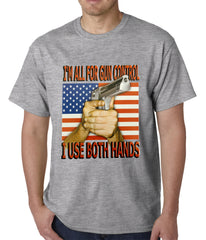 I'm All For Gun Control, I Use Both Hands Mens T-shirt